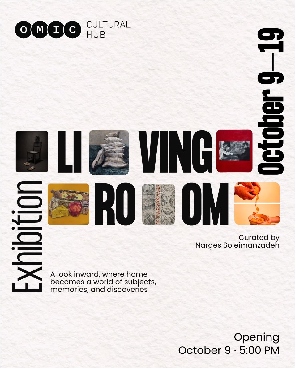 OMIC Cultural Hub presents Living Room, a group exhibition curated by Narges Soleimanzadeh. October 9 to 19.