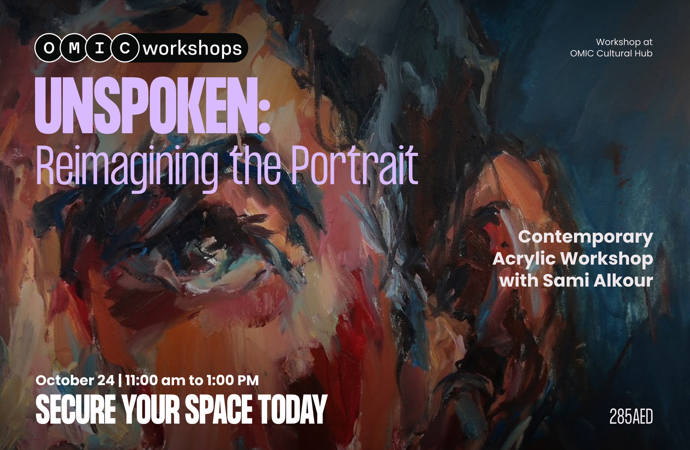 UNSPOKEN: Reimagining the Portrait. Contemporary acrylic workshop at OMIC Cultural Hub, October 24, 11:00 AM to 1:00 PM. Beginner to intermediate, no experience needed.